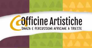 Officine artistiche - danza e percussioni africane a Trieste
